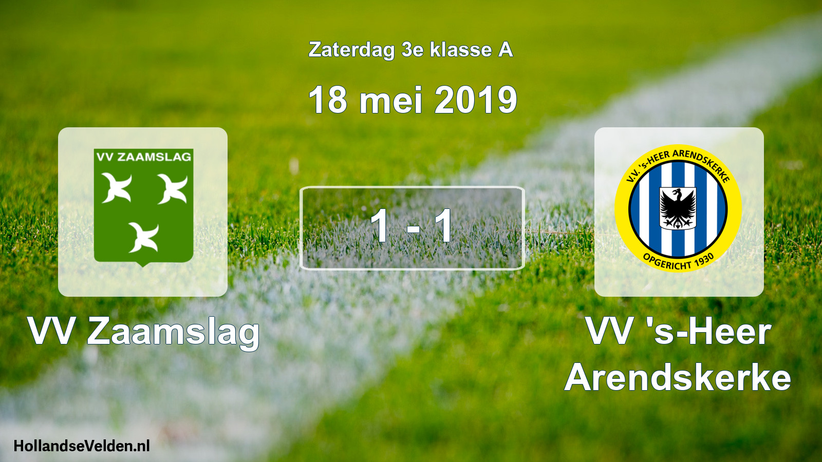 Total number of matches played: VV Zaamslag - VV 's-Heer Arendskerke 1 - 1 (18 May 2019)