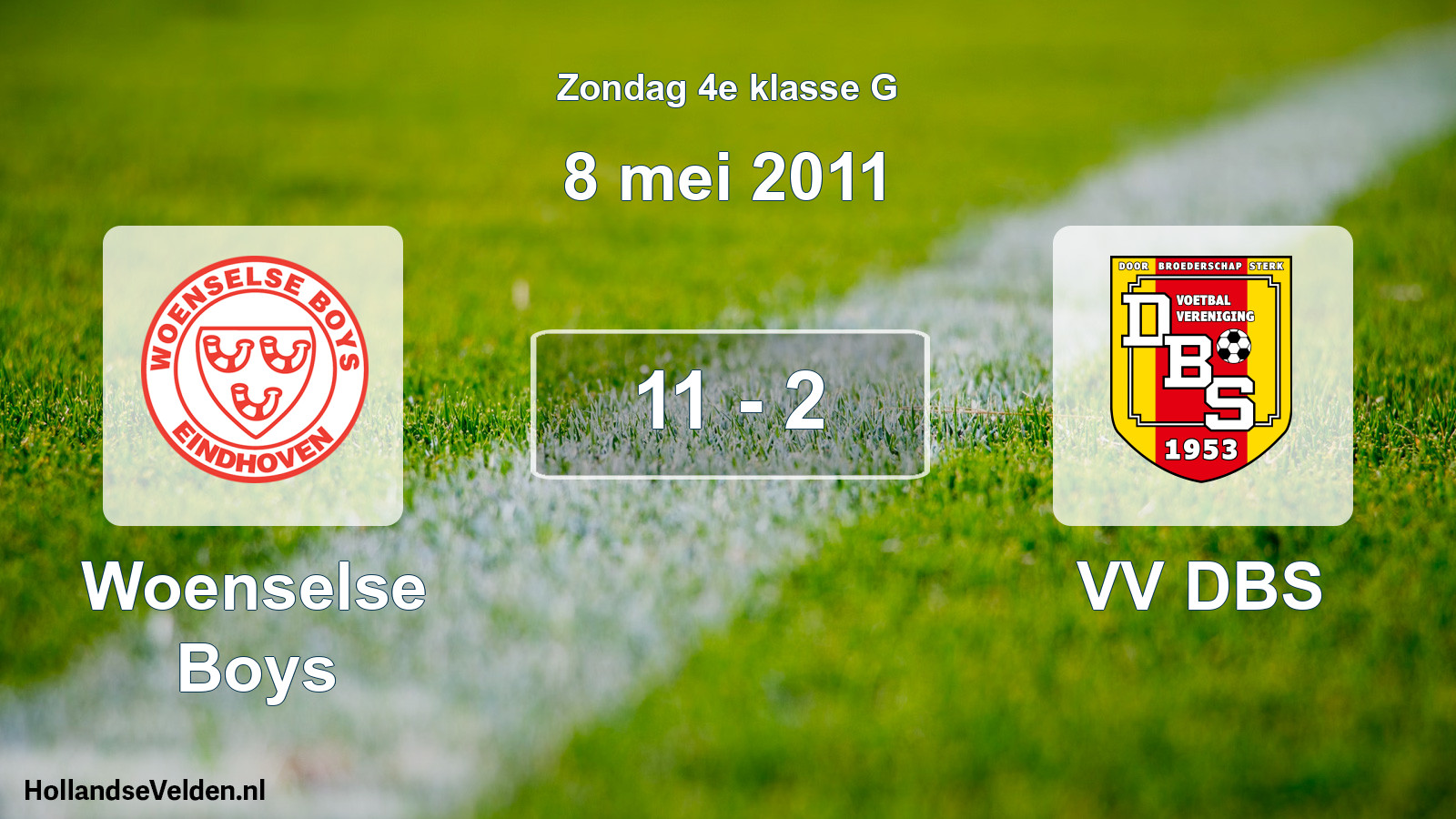 Total number of matches played: Woenselse Boys - VV DBS 11 - 2 (8 May 2011)