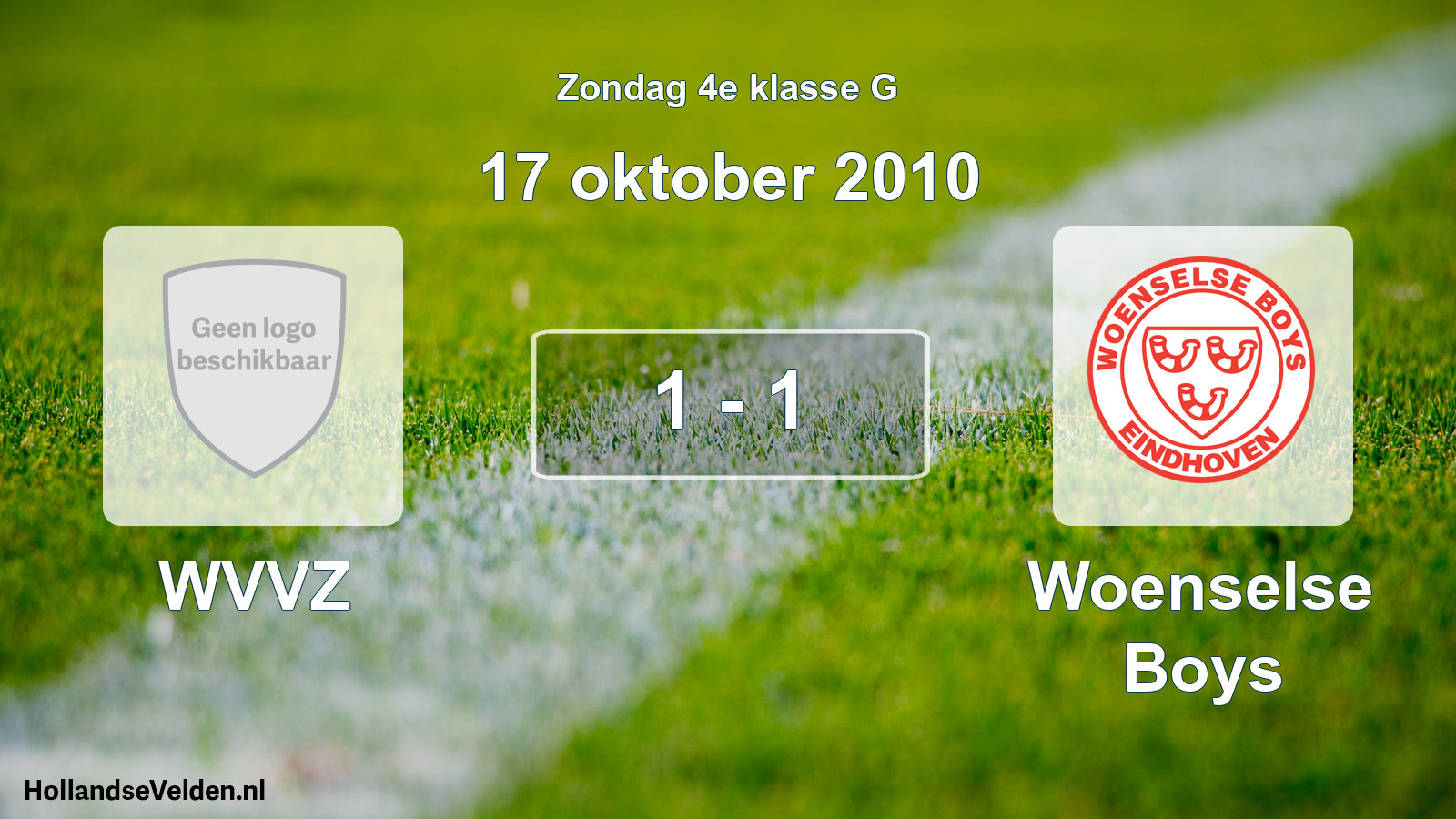 Total number of matches played: WVVZ - Woenselse Boys 1 - 1 (17 October 2010)