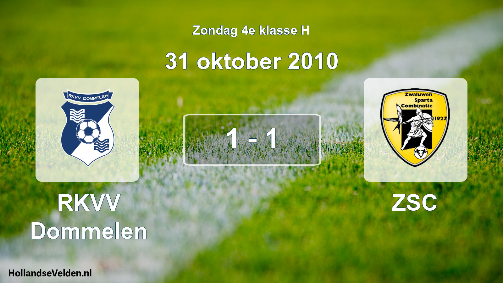 Total number of matches played: RKVV Dommelen - ZSC 1 - 1 (31 October 2010)