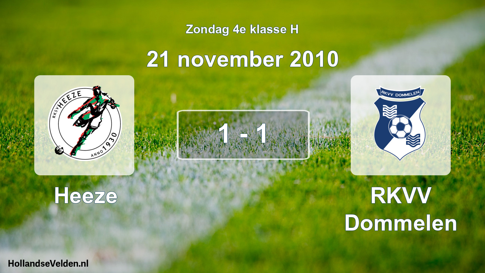 Total number of matches played: Heeze - RKVV Dommelen 1 - 1 (21 November 2010)