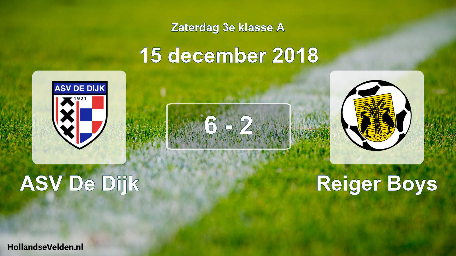 Total number of matches played: ASV De Dijk - Reiger Boys 6 - 2 (15 December 2018)