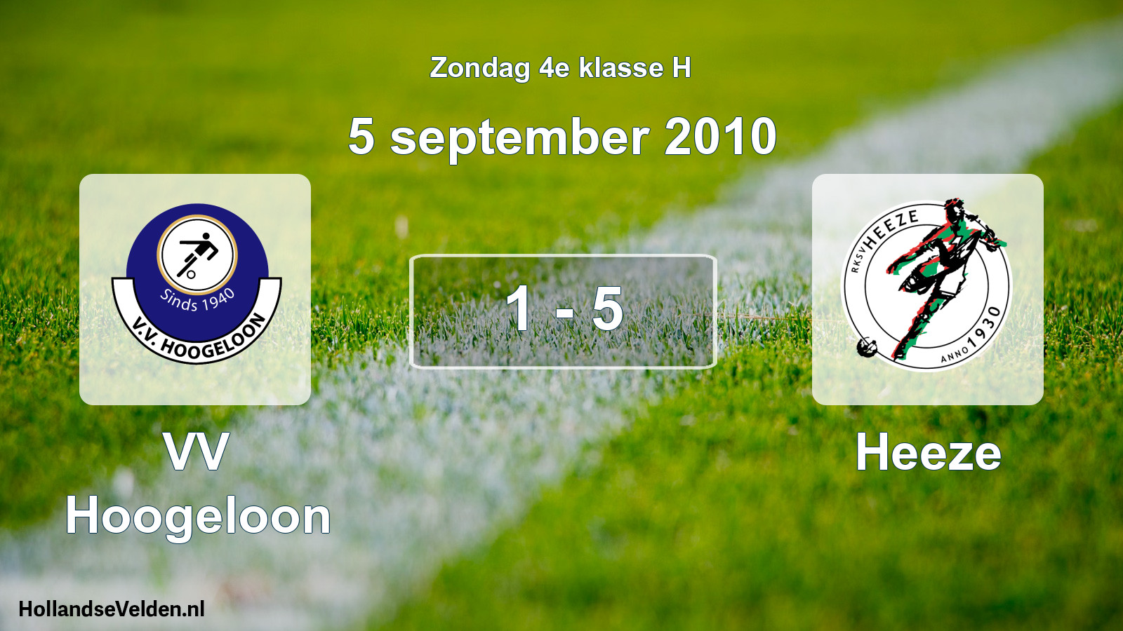 Total number of matches played: VV Hoogeloon - Heeze 1 - 5 (5 September 2010)