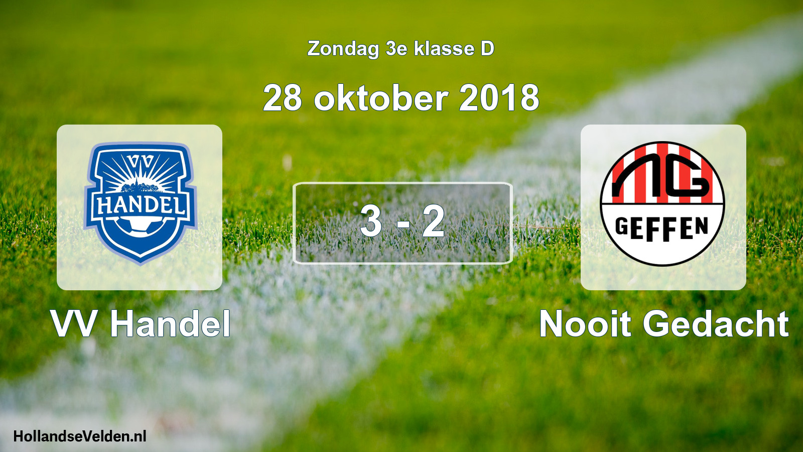 Total number of matches played: VV Handel - Nooit Gedacht 3 - 2 (28 October 2018)