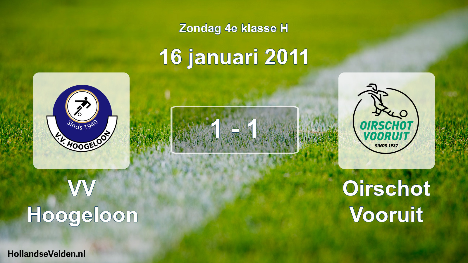 Total number of matches played: VV Hoogeloon - Oirschot Vooruit 1 - 1 (16 January 2011)