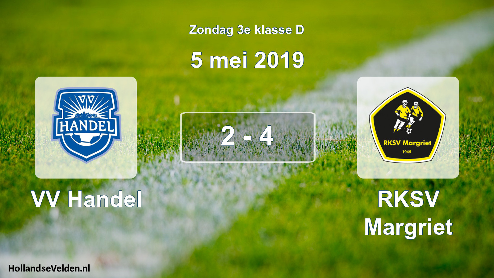 Total number of matches played: VV Handel - RKSV Margriet 2 - 4 (5 May 2019)