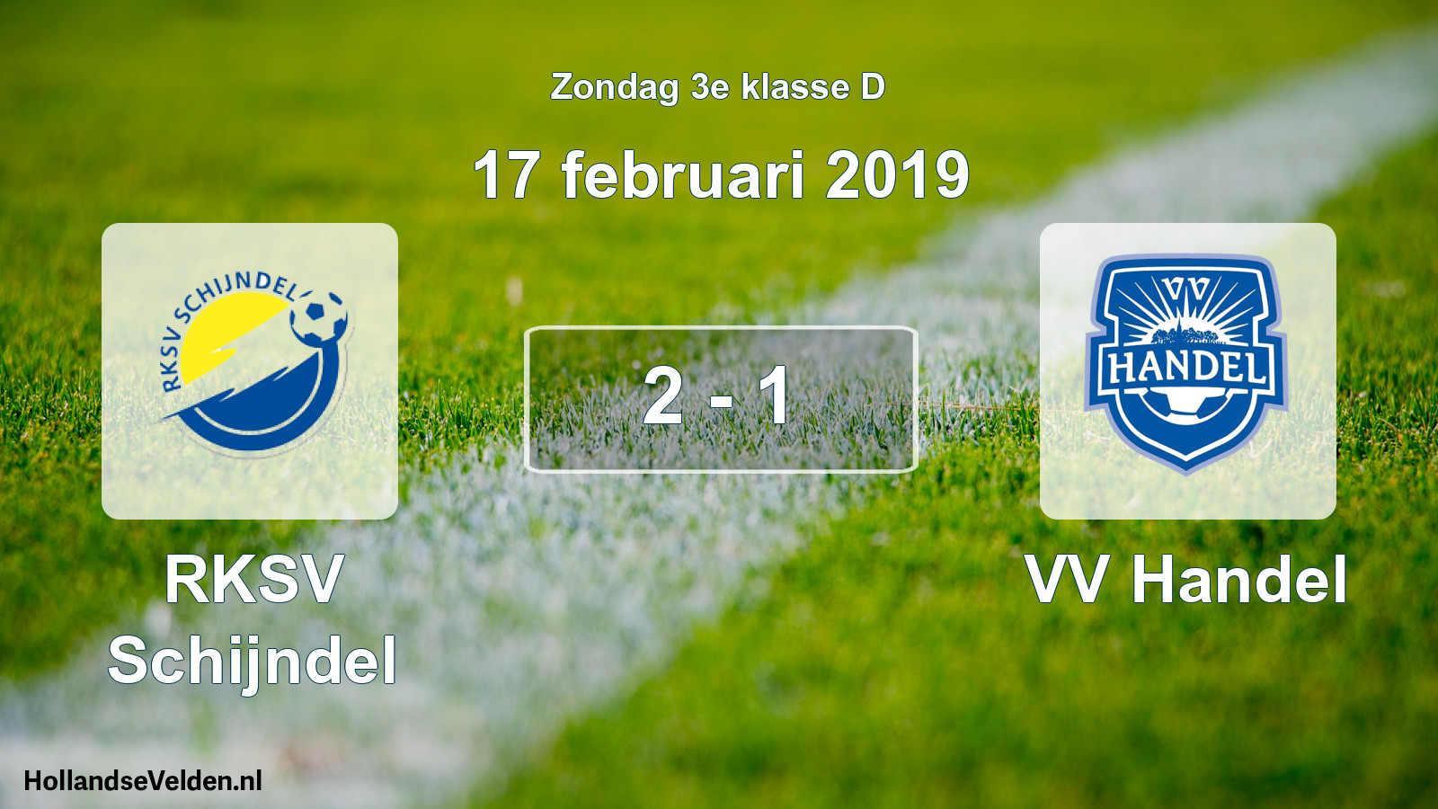 Total number of matches played: RKSV Schijndel - VV Handel 2 - 1 (17 February 2019)
