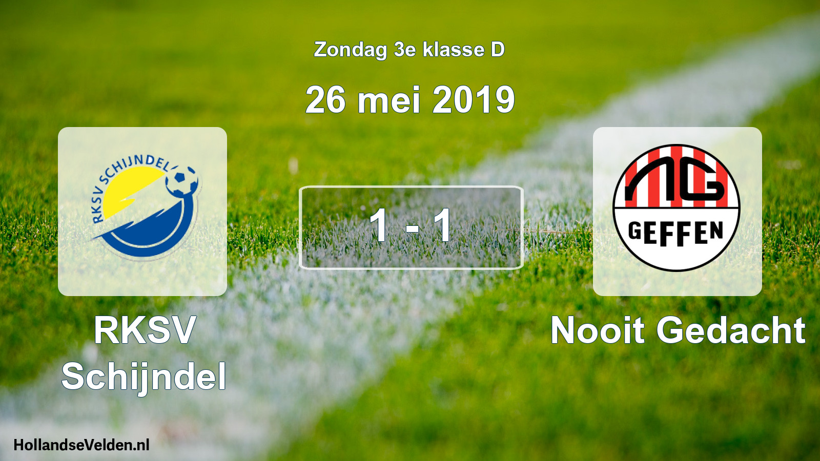 Total number of matches played: RKSV Schijndel - Nooit Gedacht 1 - 1 (26 May 2019)