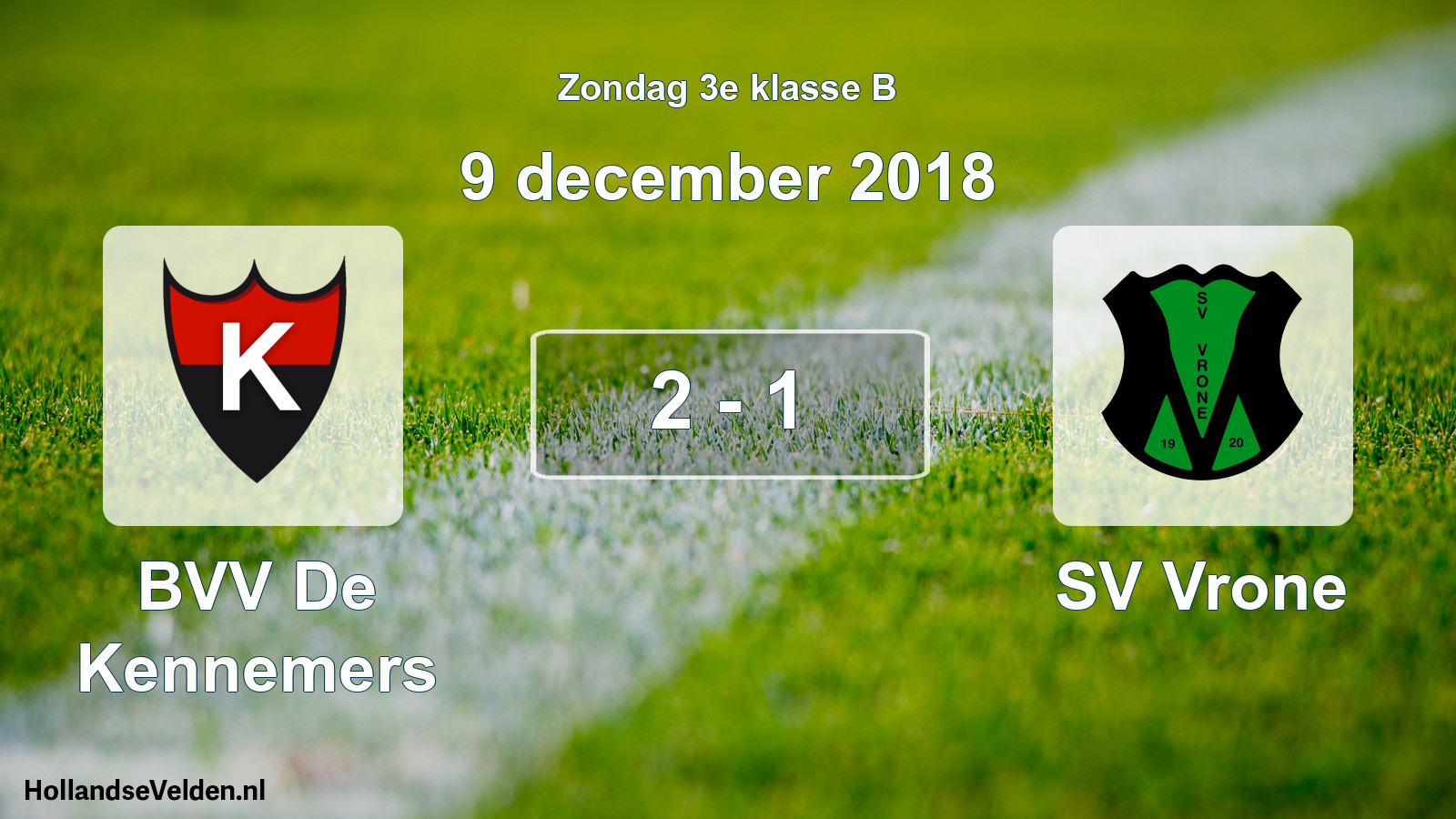Total number of matches played: BVV De Kennemers - SV Vrone 2 - 1 (9 December 2018)