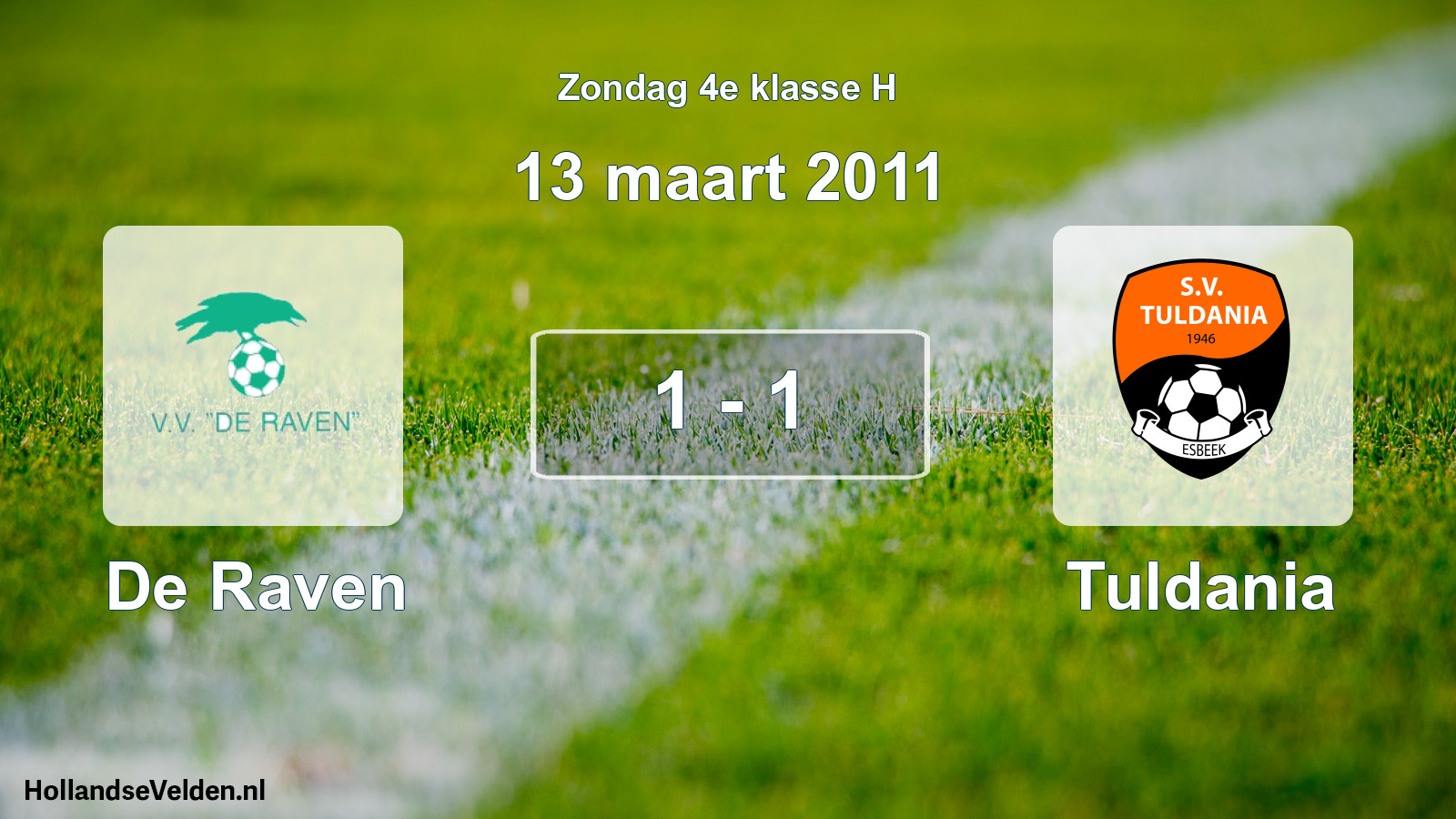 Total number of matches played: De Raven - Tuldania 1 - 1 (13 March 2011)