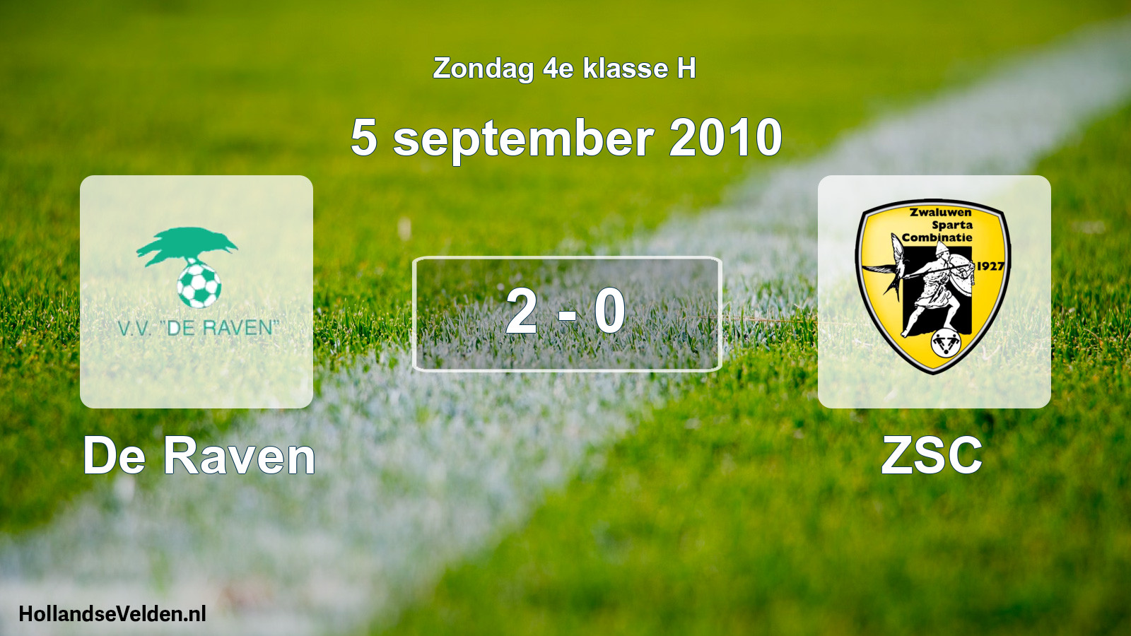 Total number of matches played: De Raven - ZSC 2 - 0 (5 September 2010)