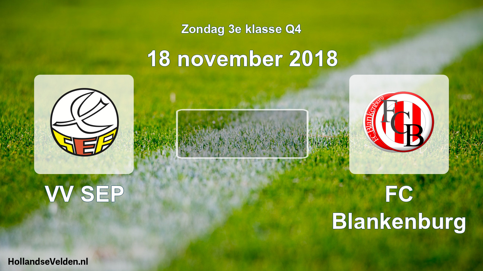 Scheduled Match: VV SEP - FC Blankenburg (18 November 2018)