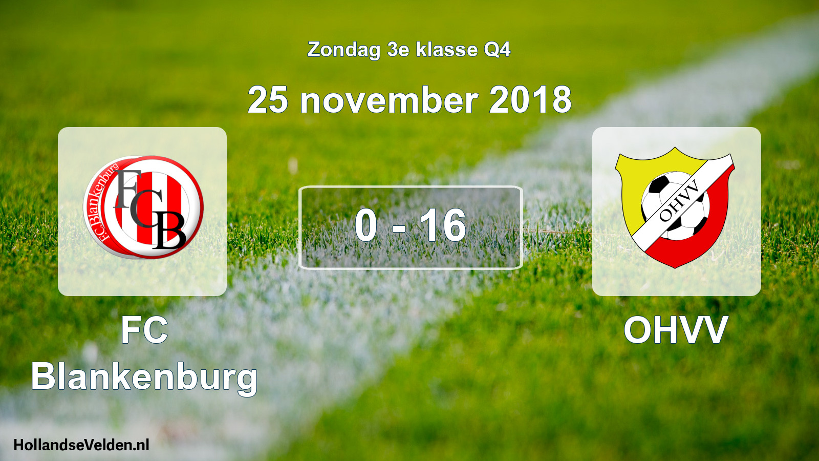 Total number of matches played: FC Blankenburg - OHVV 0 - 16 (25 November 2018)