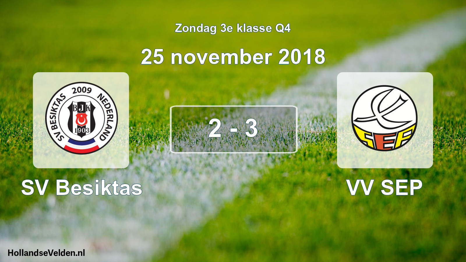 Total number of matches played: SV Besiktas - VV SEP 2 - 3 (25 November 2018)