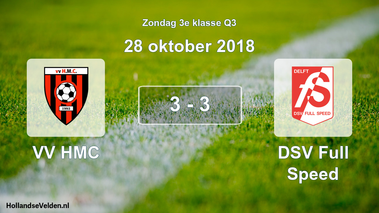 Total number of matches played: VV HMC - DSV Full Speed 3 - 3 (28 October 2018)