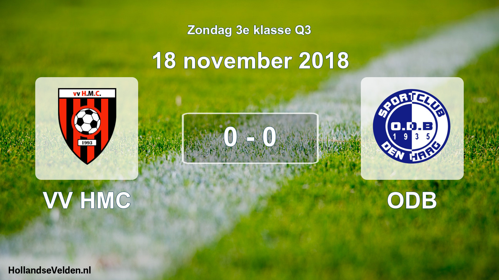 Total number of matches played: VV HMC - ODB 0 - 0 (18 November 2018)