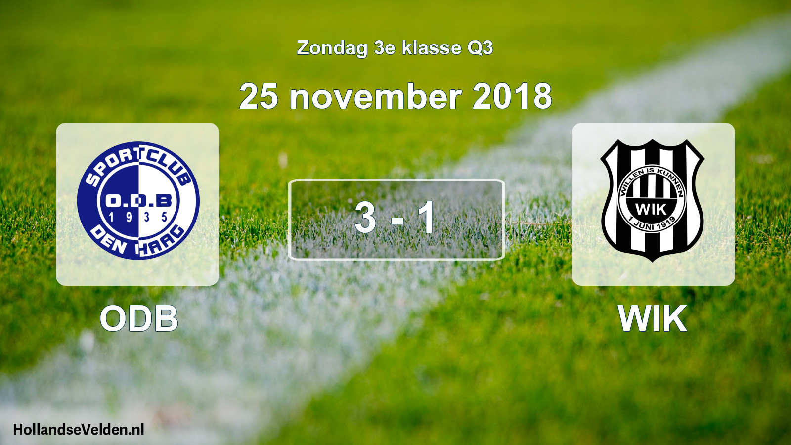 Total number of matches played: ODB - WIK 3 - 1 (25 November 2018)