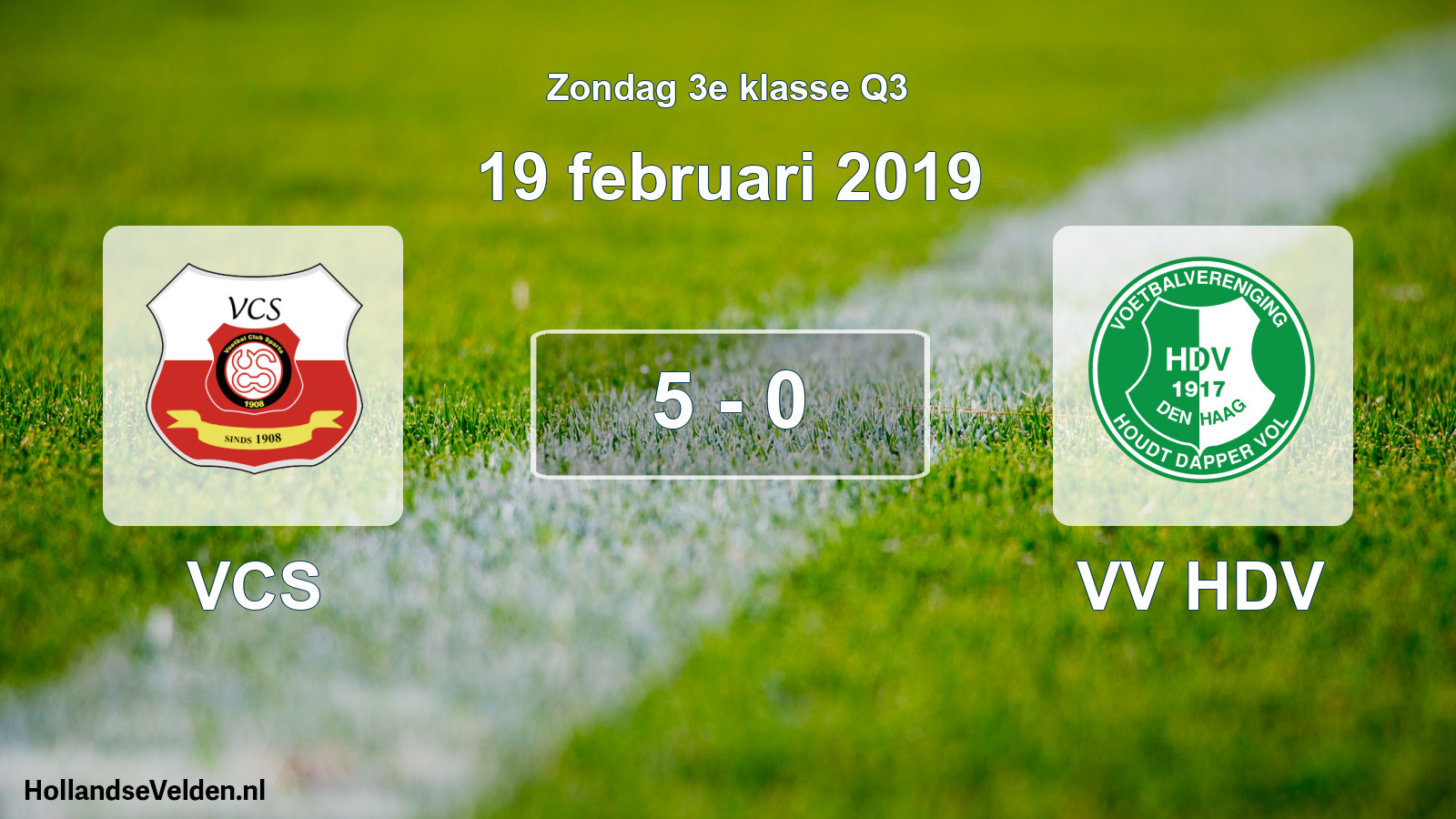 Total number of matches played: VCS - VV HDV 5 - 0 (19 February 2019)