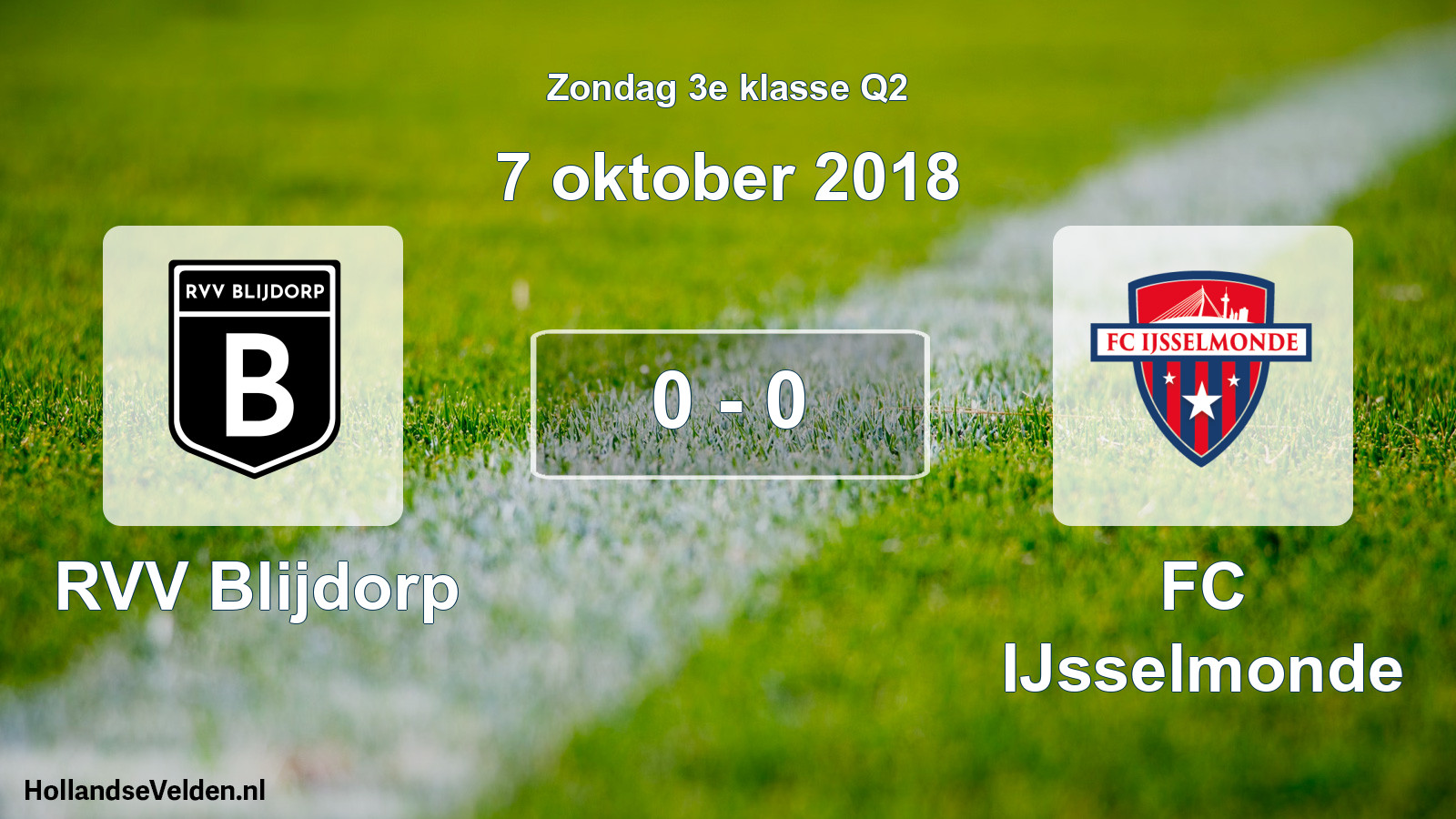Total number of matches played: RVV Blijdorp - FC IJsselmonde 0 - 0 (7 October 2018)