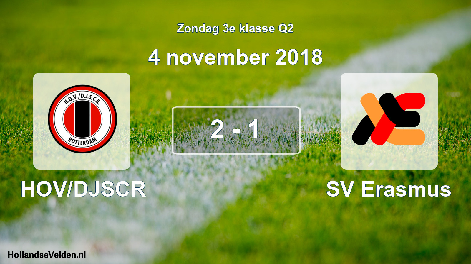 Total number of matches played: HOV/DJSCR - SV Erasmus 2 - 1 (4 November 2018)