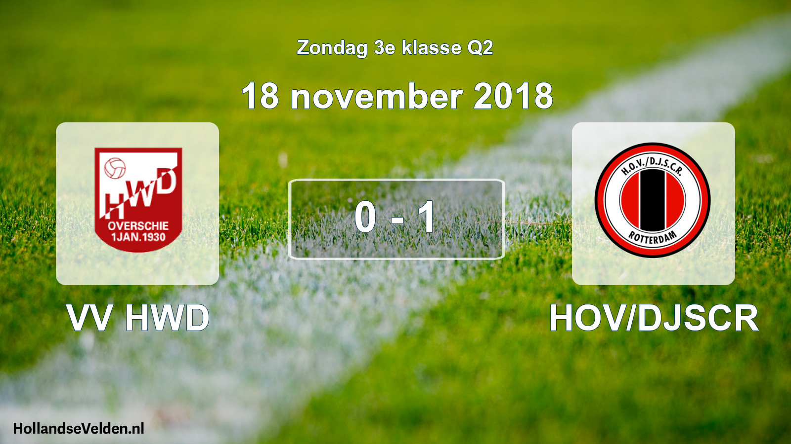 Total number of matches played: VV HWD - HOV/DJSCR 0 - 1 (18 November 2018)