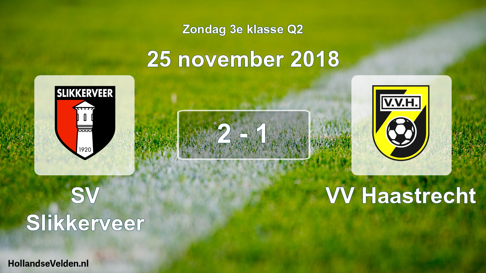 Total number of matches played: SV Slikkerveer - VV Haastrecht 2 - 1 (25 November 2018)