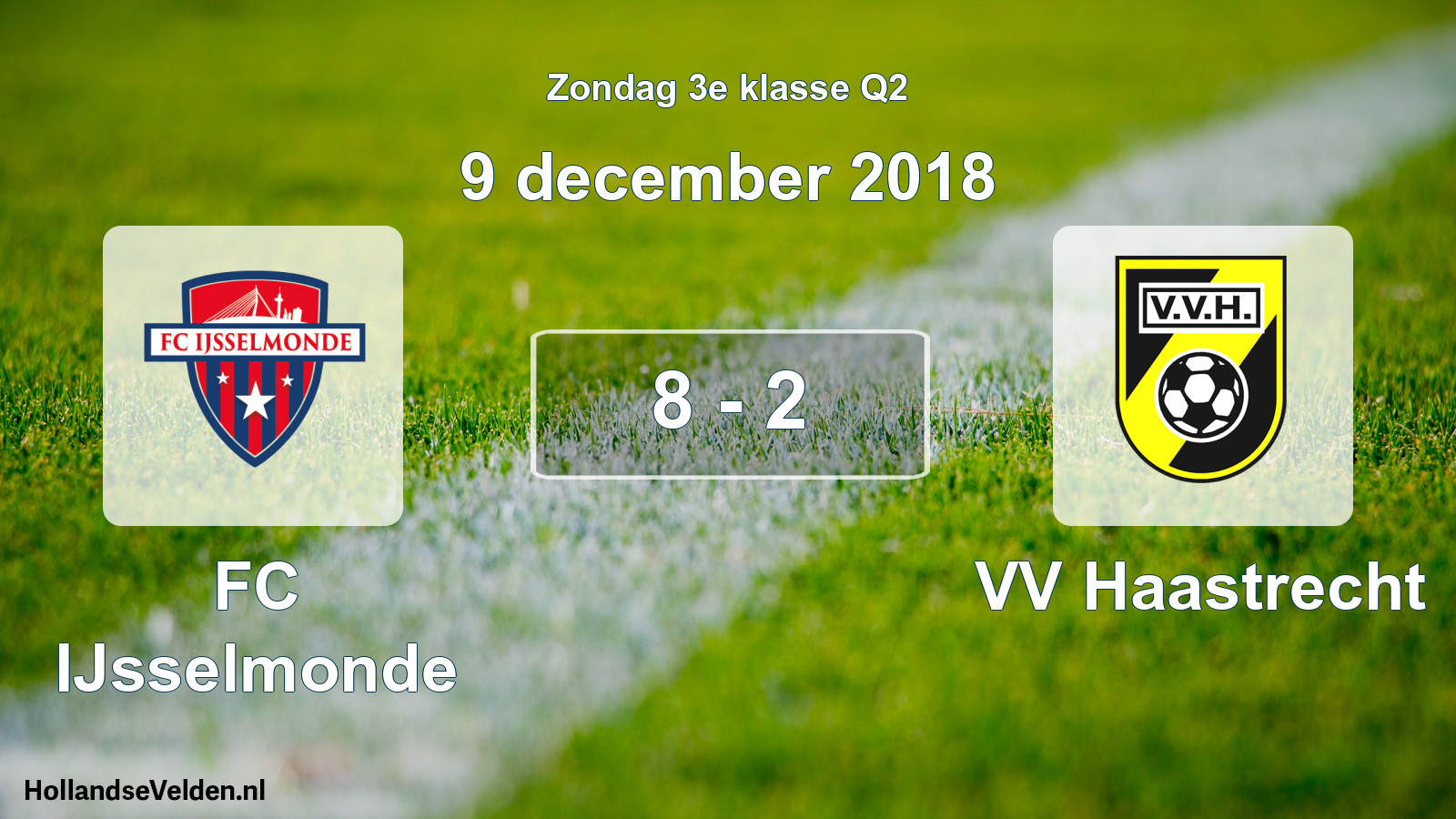 Total number of matches played: FC IJsselmonde - VV Haastrecht 8 - 2 (9 December 2018)