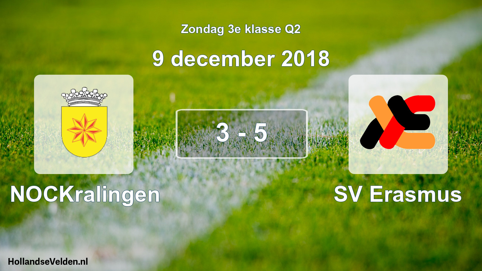 Total number of matches played: NOCKralingen - SV Erasmus 3 - 5 (9 December 2018)