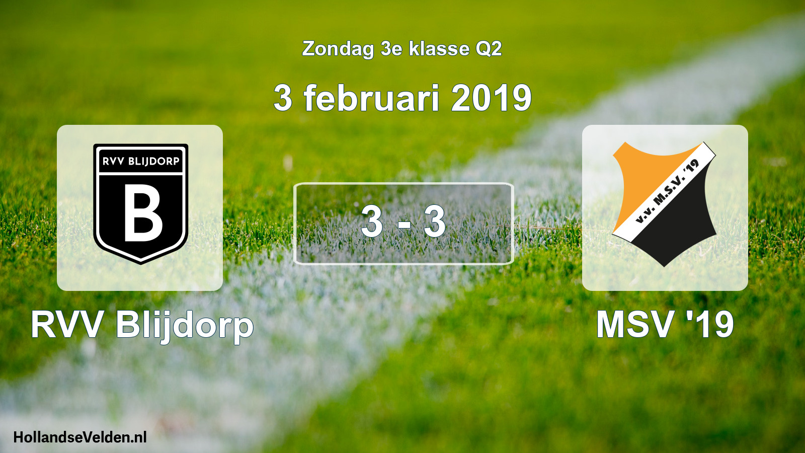 Total number of matches played: RVV Blijdorp - MSV '19 3 - 3 (3 February 2019)