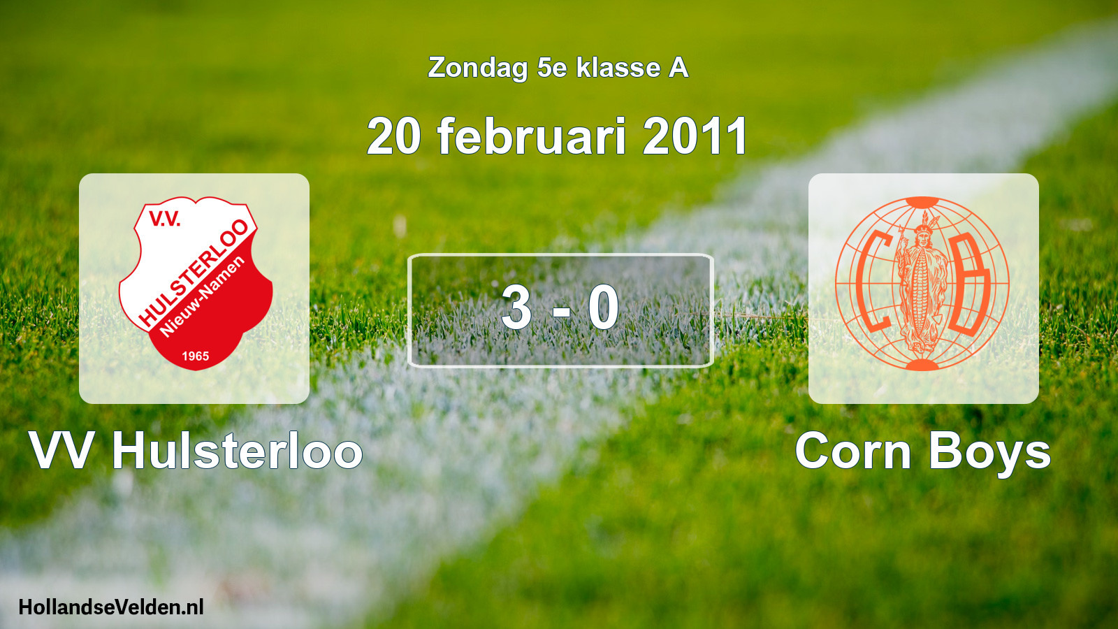 Total number of matches played: VV Hulsterloo - Corn Boys 3 - 0 (20 February 2011)