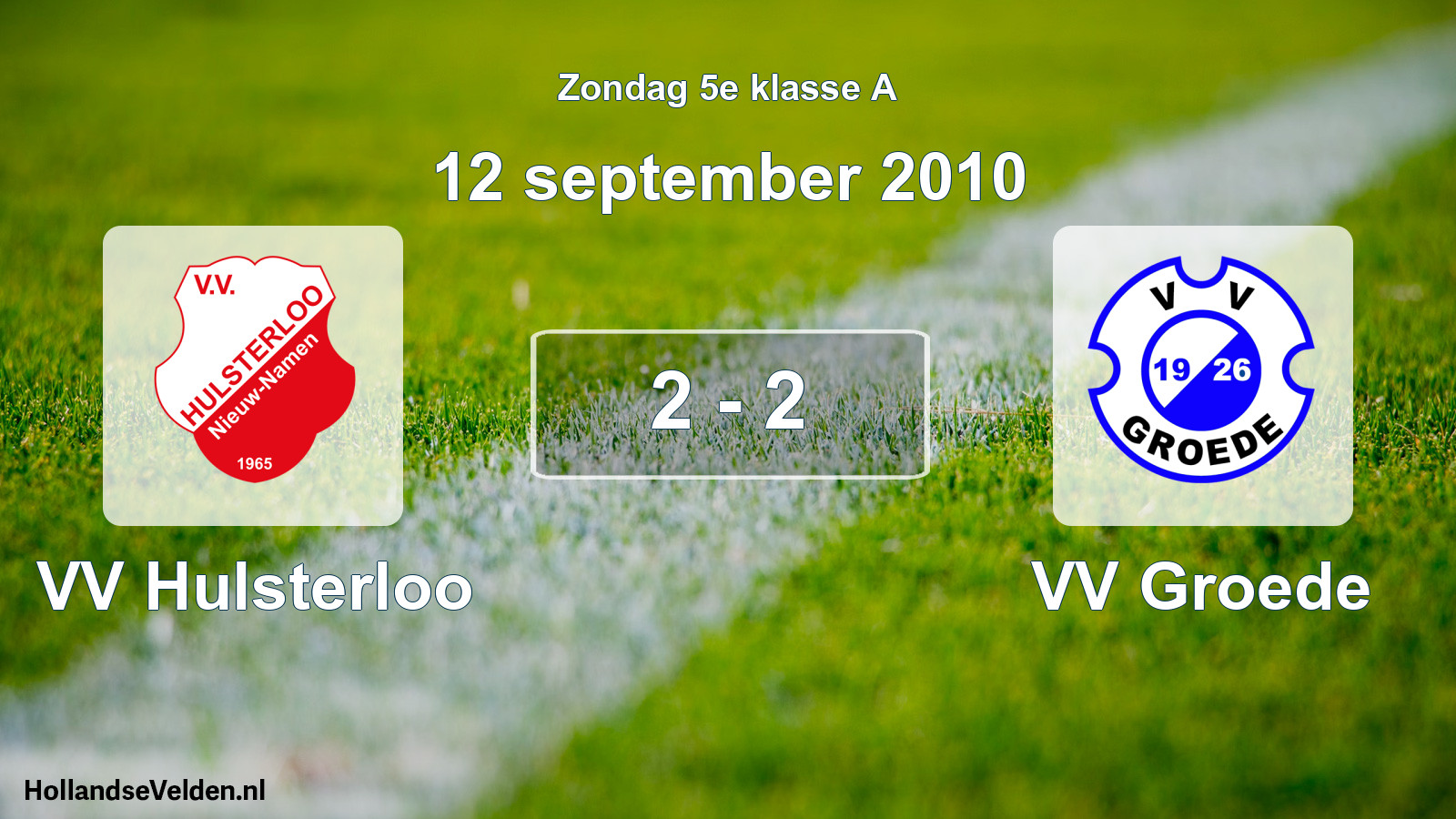 Total number of matches played: VV Hulsterloo - VV Groede 2 - 2 (12 September 2010)