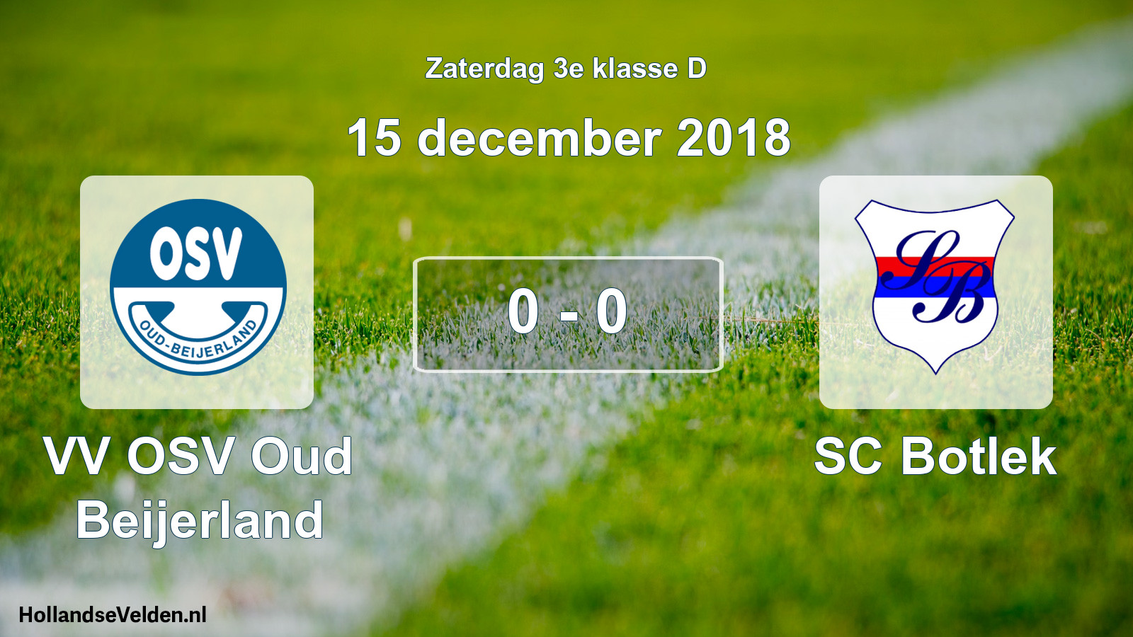 Total number of matches played: VV OSV Oud Beijerland - SC Botlek 0 - 0 (15 December 2018)