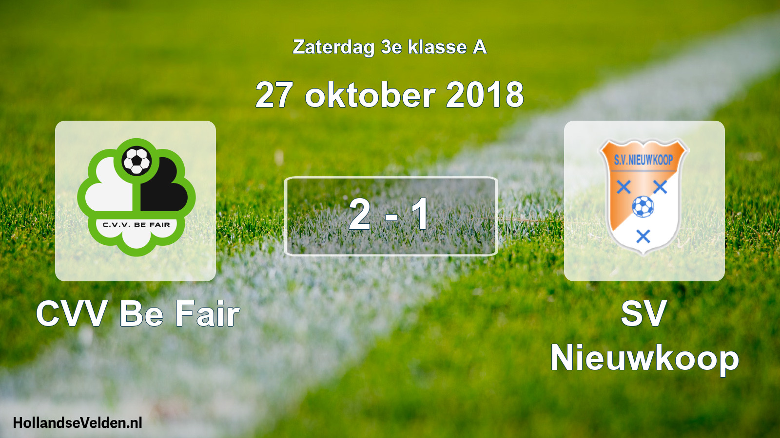 Total number of matches played: CVV Be Fair - SV Nieuwkoop 2 - 1 (27 October 2018)