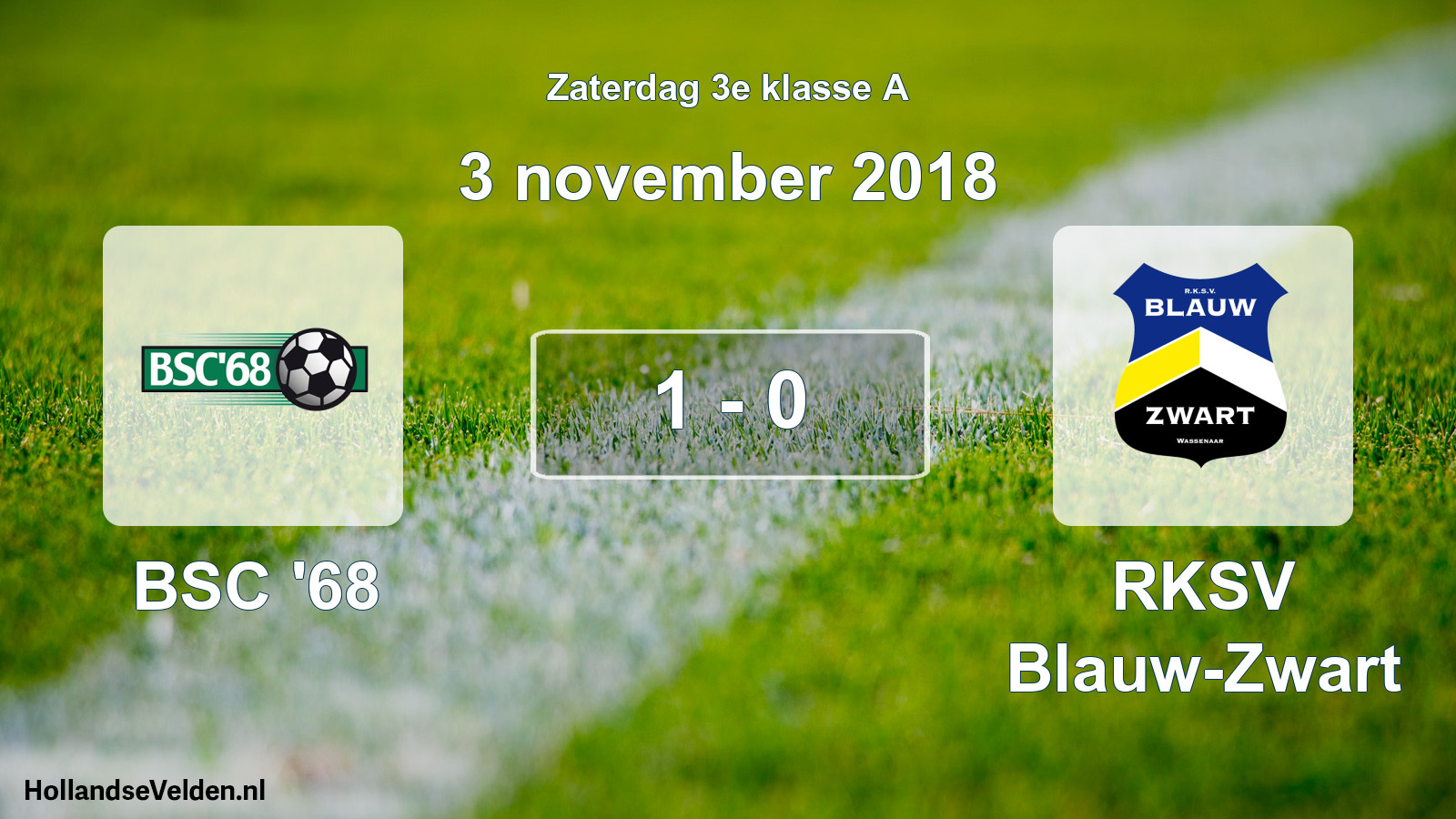 Total number of matches played: BSC '68 - RKSV Blauw-Zwart 1 - 0 (3 November 2018)