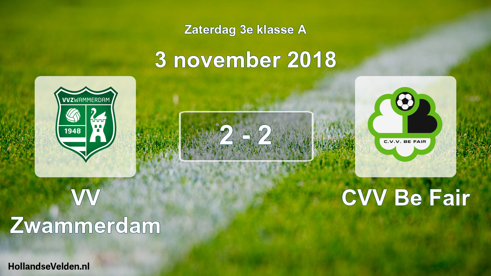 Total number of matches played: VV Zwammerdam - CVV Be Fair 2 - 2 (3 November 2018)