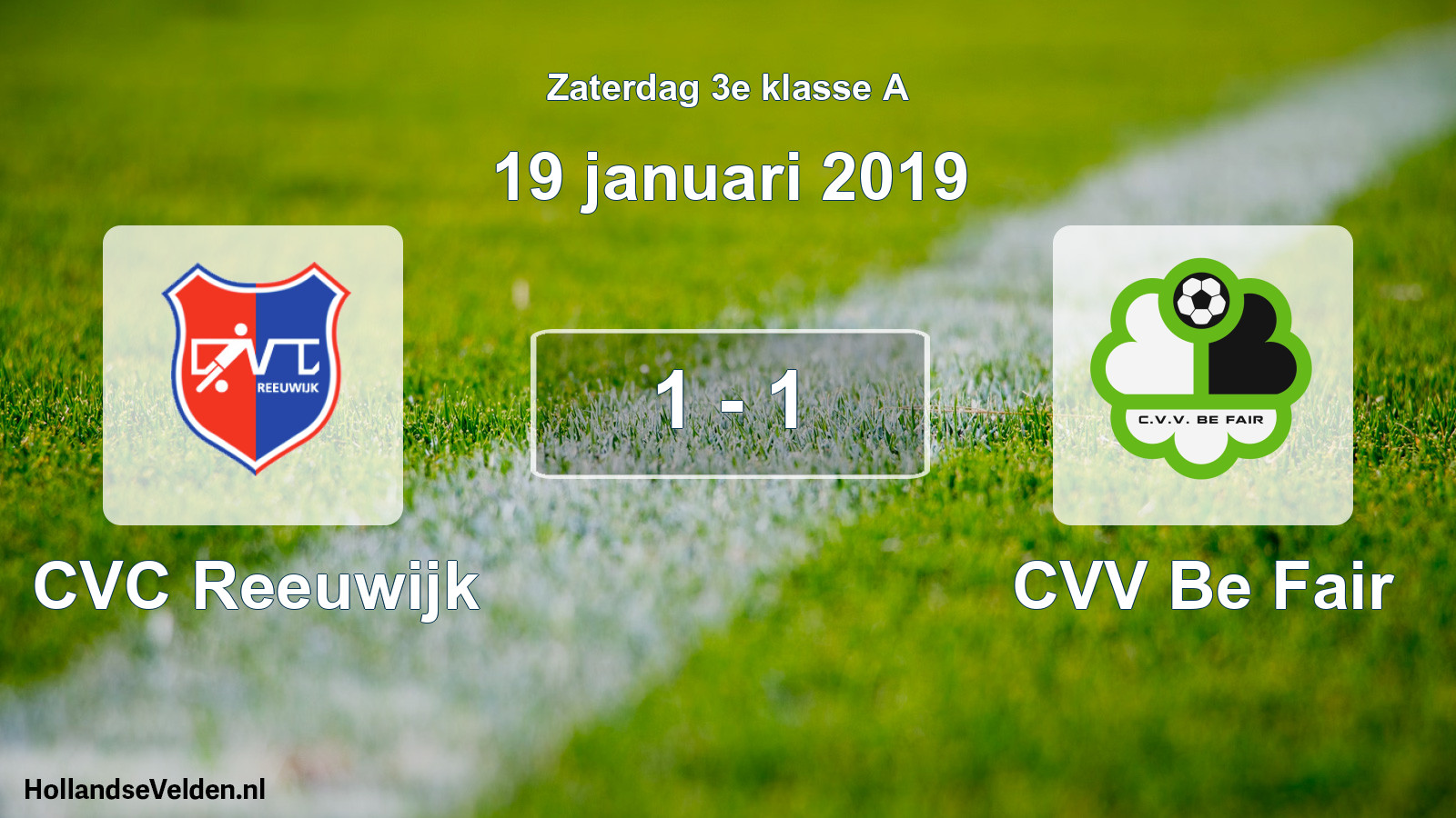 Total number of matches played: CVC Reeuwijk - CVV Be Fair 1 - 1 (19 January 2019)