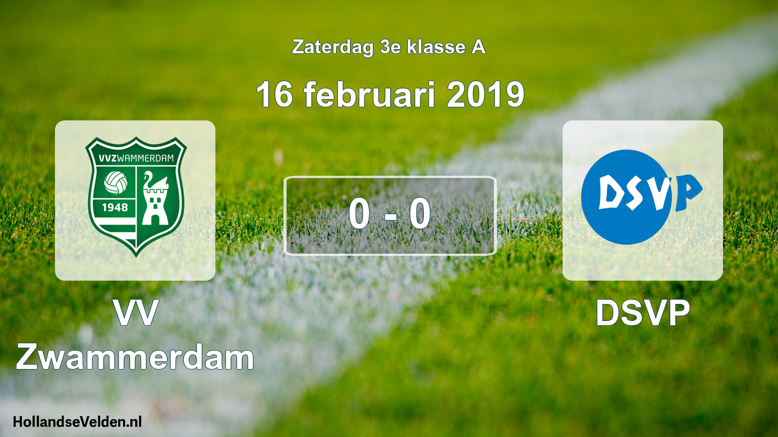 Total number of matches played: VV Zwammerdam - DSVP 0 - 0 (16 February 2019)