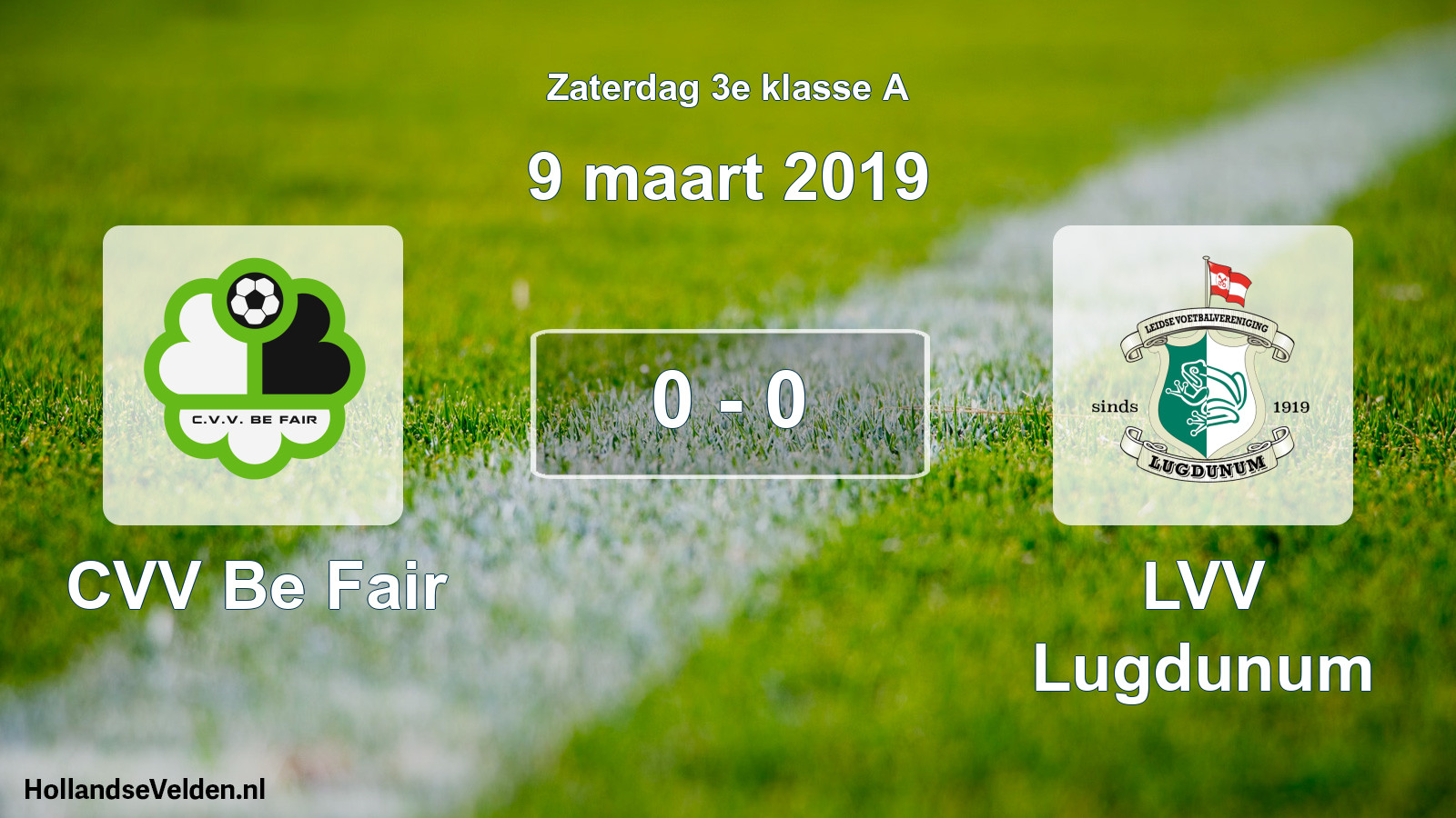 Total number of matches played: CVV Be Fair - LVV Lugdunum 0 - 0 (9 March 2019)