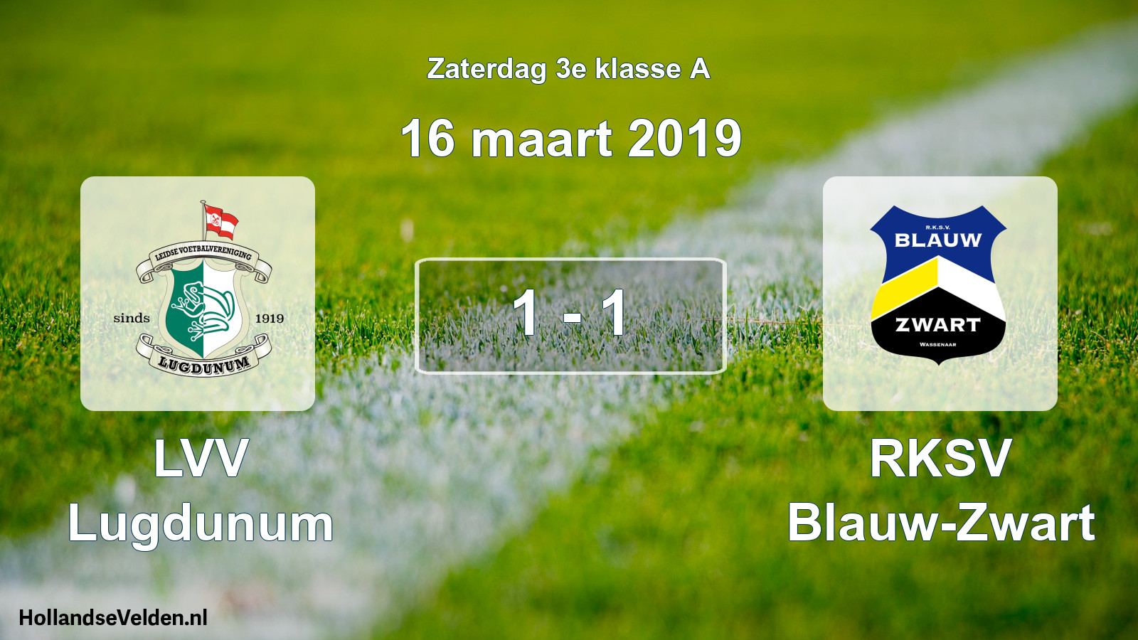 Total number of matches played: LVV Lugdunum - RKSV Blauw-Zwart 1 - 1 (16 March 2019)
