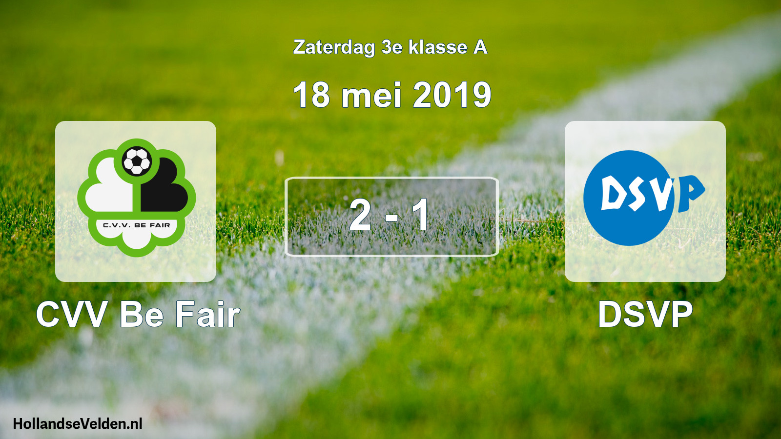 Total number of matches played: CVV Be Fair - DSVP 2 - 1 (18 May 2019)