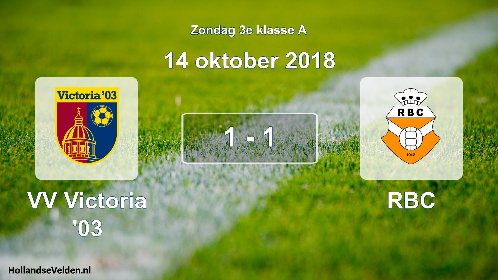 Total number of matches played: VV Victoria '03 - RBC 1 - 1 (14 October 2018)