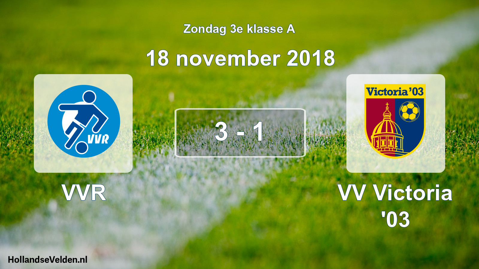 Total number of matches played: VVR - VV Victoria '03 3 - 1 (18 November 2018)