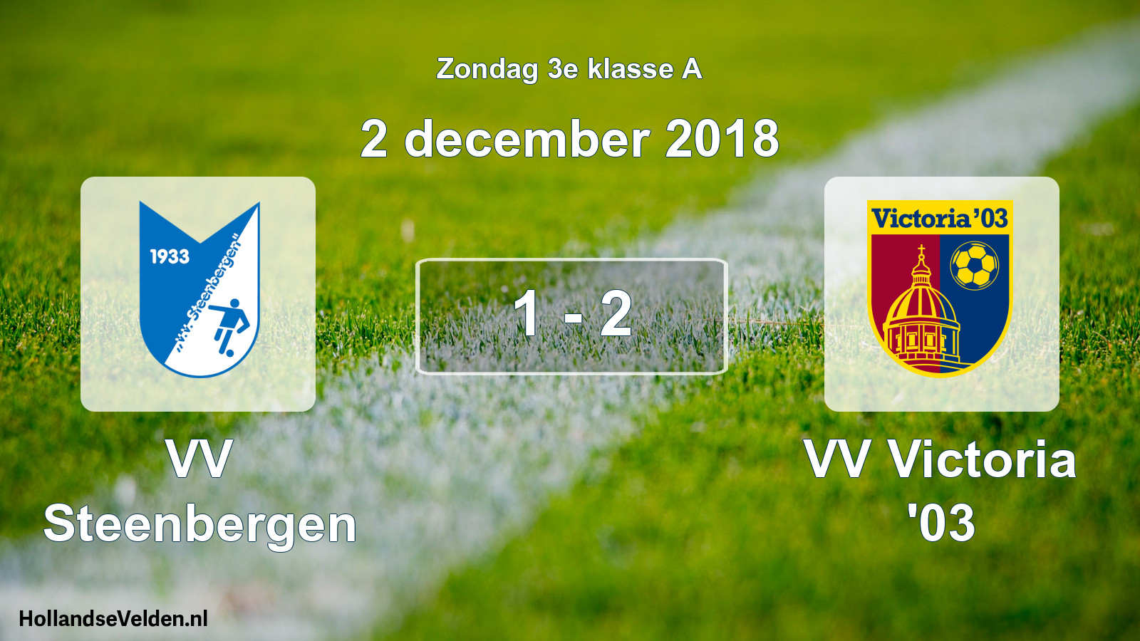 Total number of matches played: VV Steenbergen - VV Victoria '03 1 - 2 (2 December 2018)