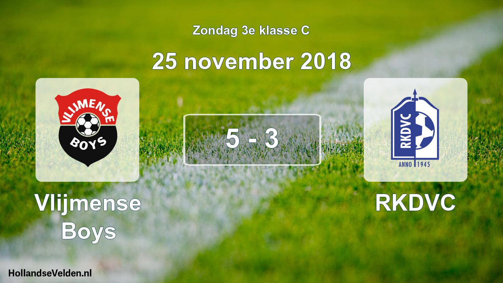 Total number of matches played: Vlijmense Boys - RKDVC 5 - 3 (25 November 2018)