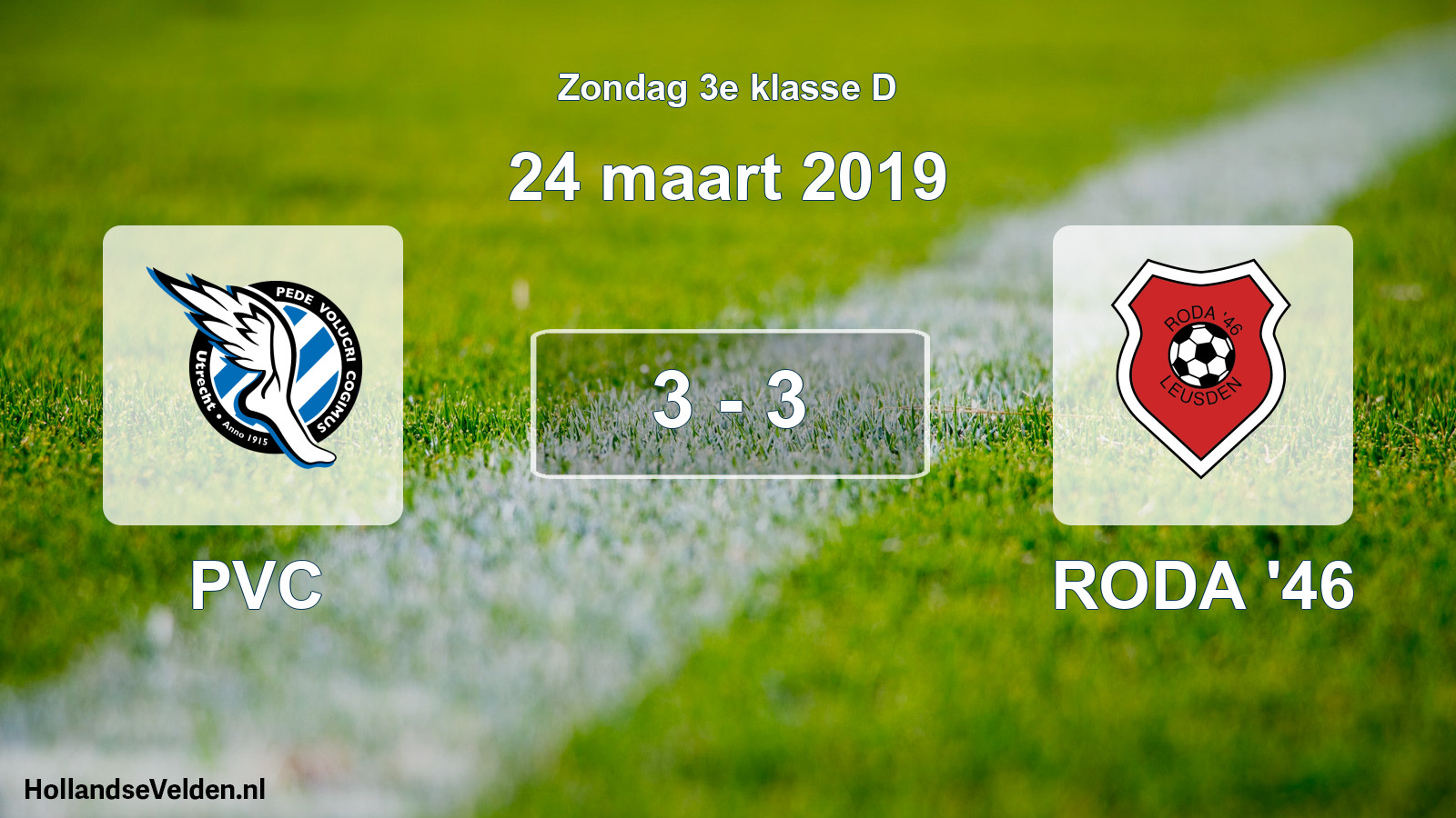 Total number of matches played: PVC - RODA '46 3 - 3 (24 March 2019)