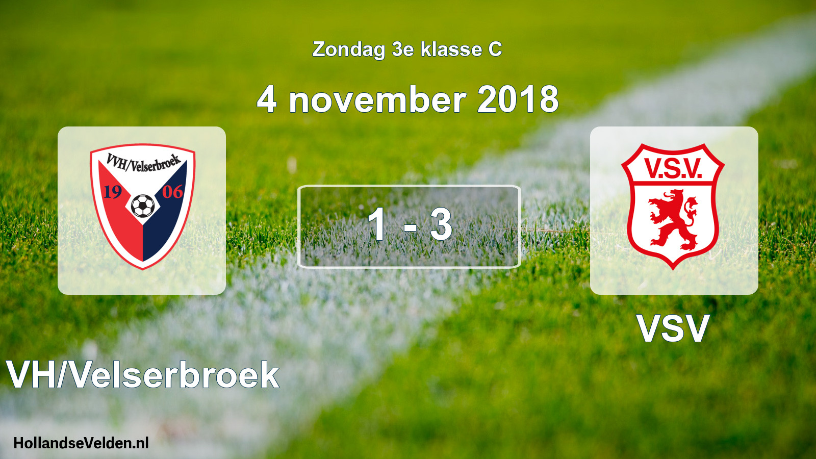 Total number of matches played: VVH/Velserbroek - VSV 1 - 3 (4 November 2018)