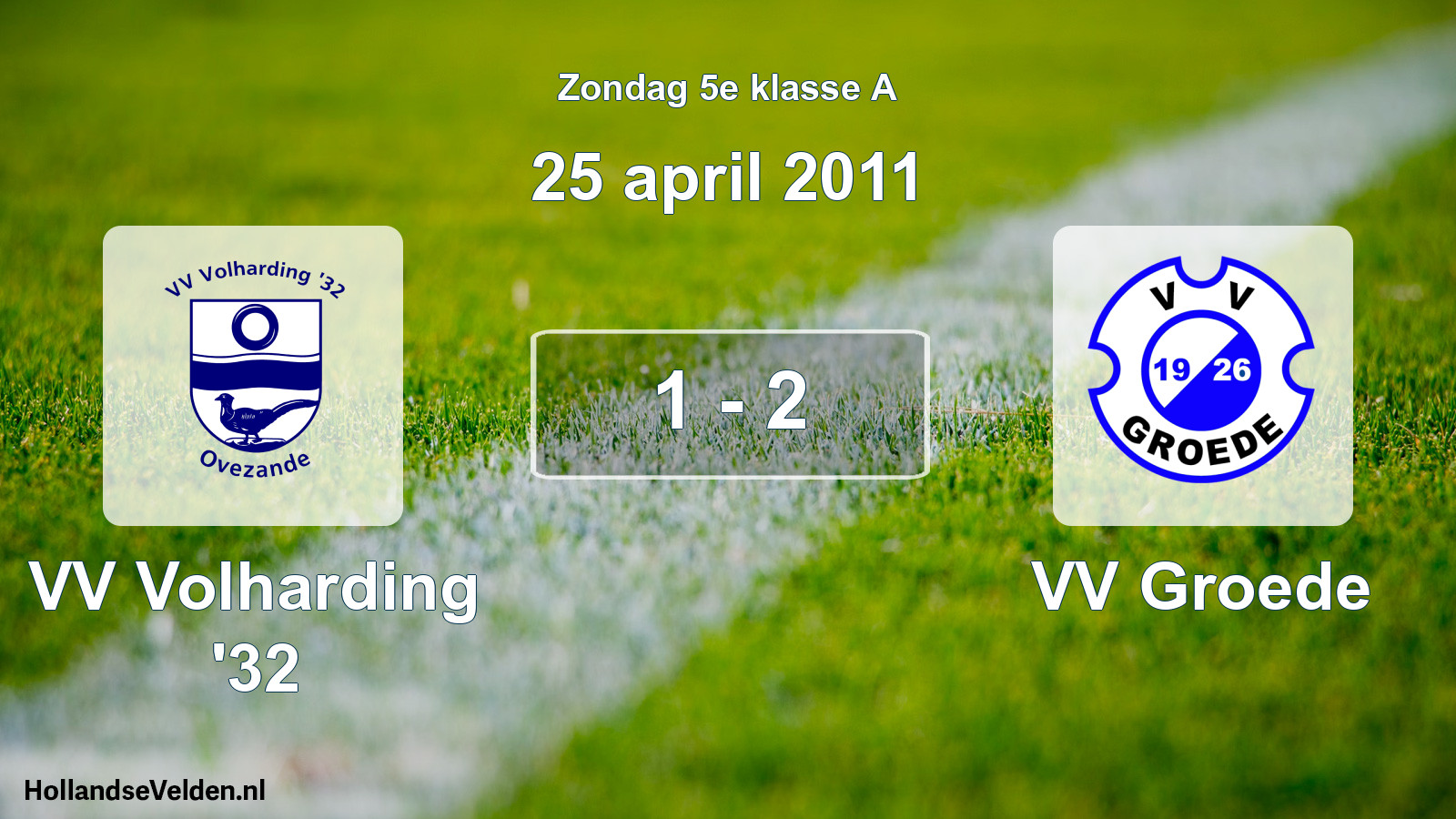 Total number of matches played: VV Volharding '32 - VV Groede 1 - 2 (25 April 2011)