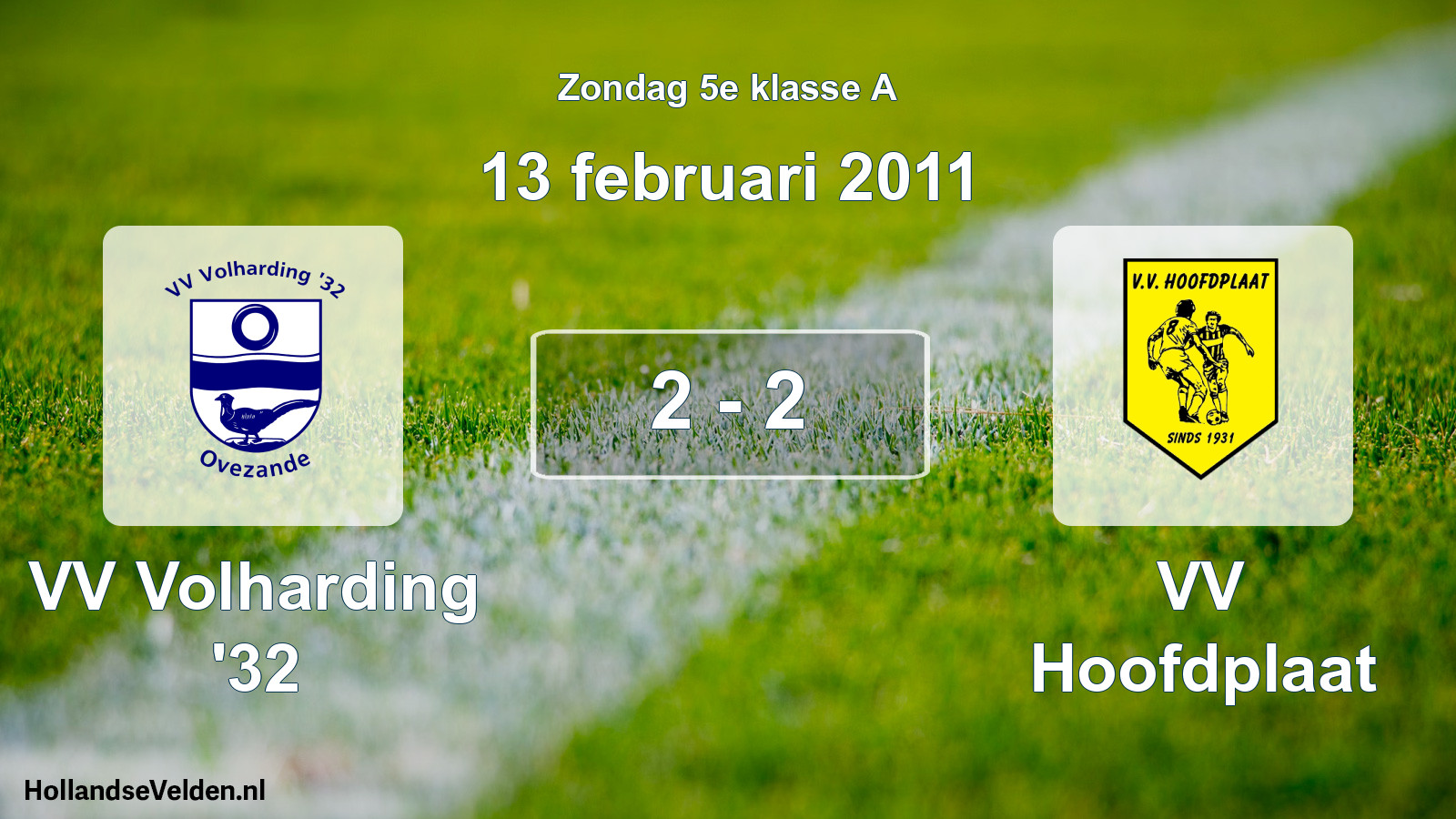 Total number of matches played: VV Volharding '32 - VV Hoofdplaat 2 - 2 (13 February 2011)