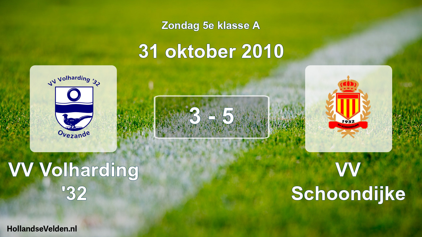 Total number of matches played: VV Volharding '32 - VV Schoondijke 3 - 5 (31 October 2010)