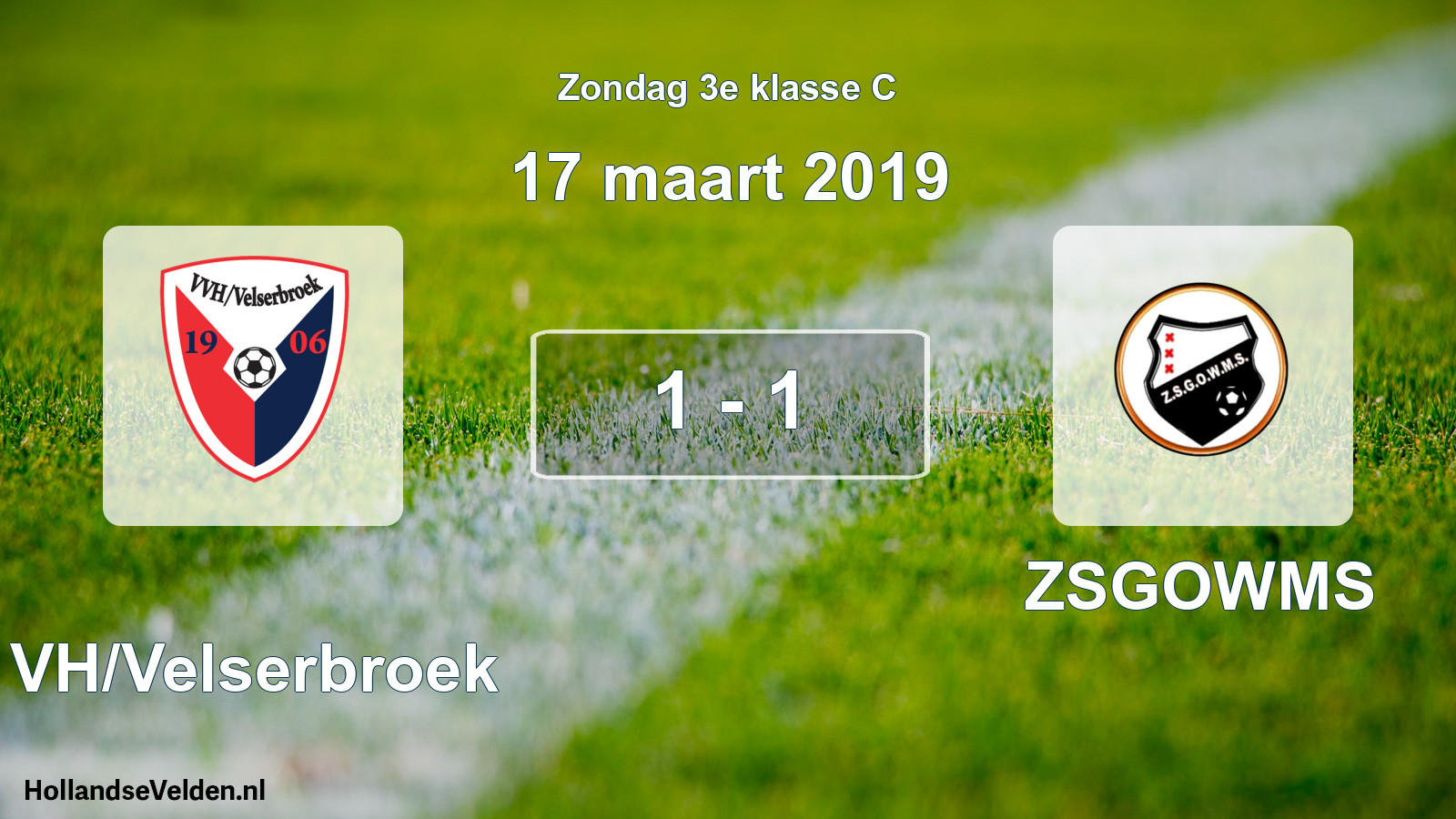 Total number of matches played: VVH/Velserbroek - ZSGOWMS 1 - 1 (17 March 2019)